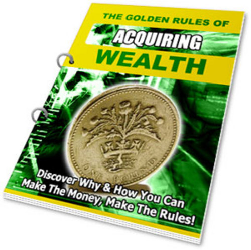 Product picture The Golden Rules Of Acquiring Wealth - New ebook with PLR